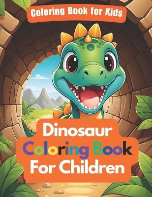 Book cover for Dinosaur Coloring Book for Kids Tunnel Time with Dino Friends A Dinosaur book for Children