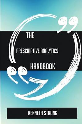 Book cover for The Prescriptive Analytics Handbook - Everything You Need To Know About Prescriptive Analytics