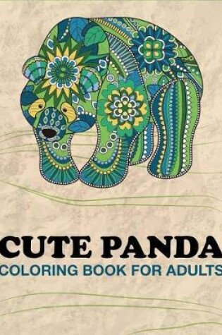 Cover of Cute Panda Coloring Book for Adults