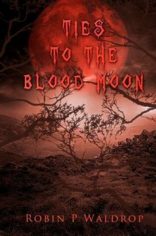 Cover of Ties To The Blood Moon