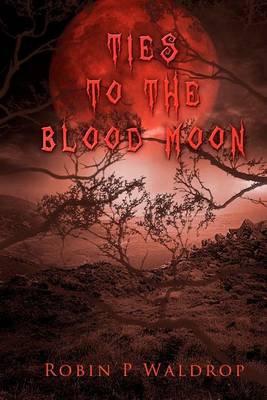 Book cover for Ties To The Blood Moon