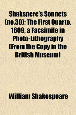 Book cover for Shakspere's Sonnets (No.30); The First Quarto, 1609, a Facsimile in Photo-Lithography (from the Copy in the British Museum)