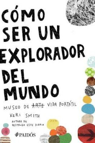 Cover of Cómo Ser Un Explorador del Mundo