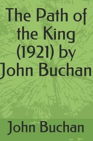 Cover of The Path of the King (1921) by John Buchan