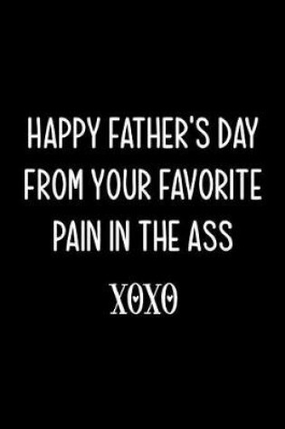 Cover of Happy Father's Day From Your Favorite Pain In The Ass