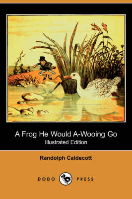 Book cover for A Frog He Would A-Wooing Go(Dodo Press)