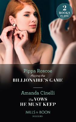Book cover for Playing The Billionaire's Game / The Vows He Must Keep