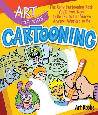 Book cover for Art for Kids: Cartooning