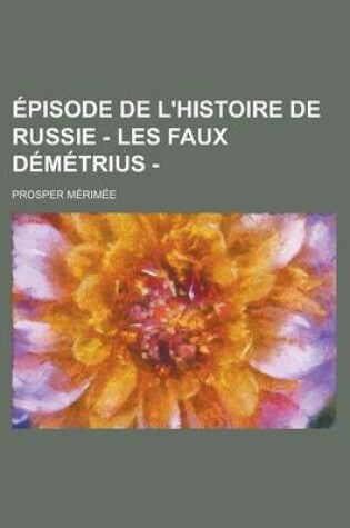 Cover of Episode de L'Histoire de Russie - Les Faux Demetrius -