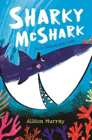 Cover of Sharky McShark and the Teensy Wee Crab