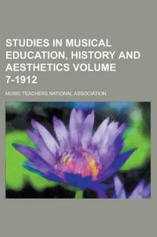 Cover of Studies in Musical Education, History and Aesthetics Volume 7-1912