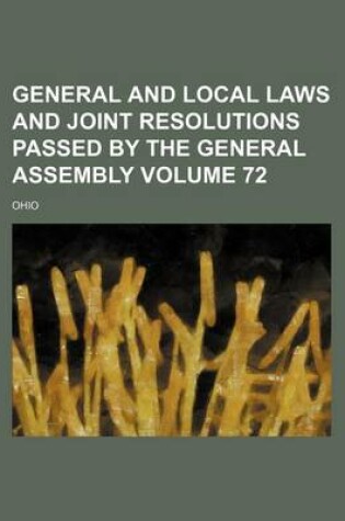 Cover of General and Local Laws and Joint Resolutions Passed by the General Assembly Volume 72