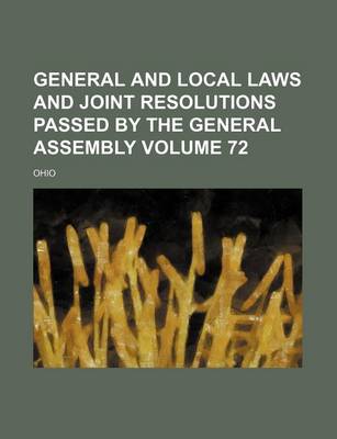 Book cover for General and Local Laws and Joint Resolutions Passed by the General Assembly Volume 72