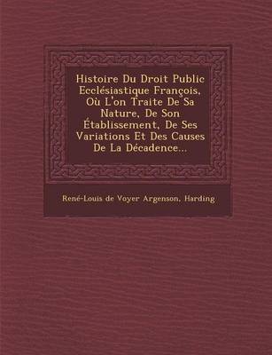 Book cover for Histoire Du Droit Public Ecclesiastique Francois, Ou L'On Traite de Sa Nature, de Son Etablissement, de Ses Variations Et Des Causes de La Decadence..