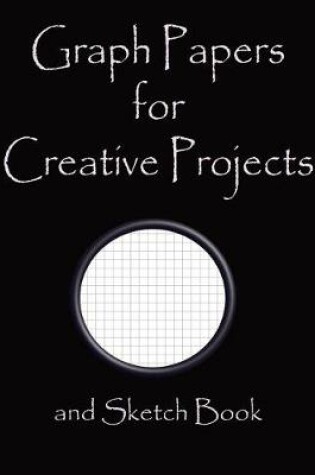 Cover of Graph Papers for Creative Projects and Sketch Book