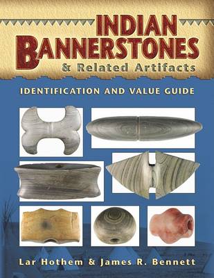 Book cover for Indian Bannerstones & Related Artifacts