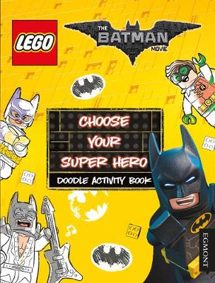 Book cover for THE LEGO® BATMAN MOVIE: Choose Your Super Hero Doodle Activity Book