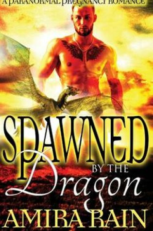 Cover of Spawned By The Dragon