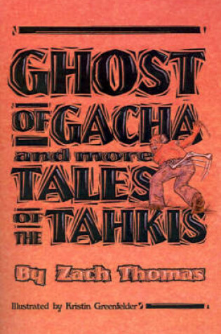 Cover of Ghost of Gacha and More Tales of the Tahkis