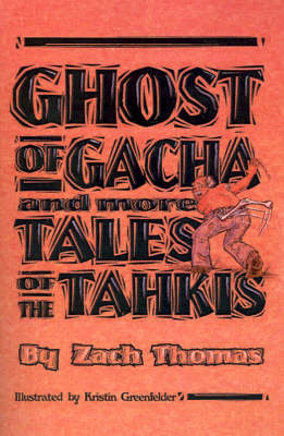 Book cover for Ghost of Gacha and More Tales of the Tahkis