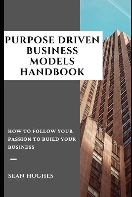 Book cover for Purpose Driven Business Models Handbook