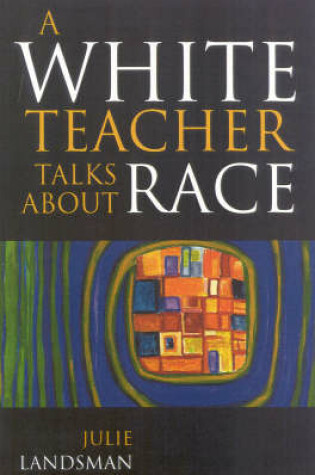 Cover of A White Teacher Talks About Race