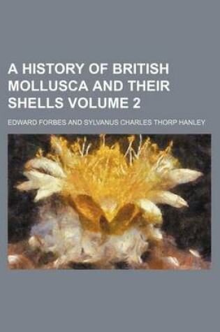 Cover of A History of British Mollusca and Their Shells Volume 2
