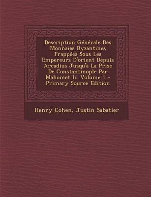 Book cover for Description Generale Des Monnaies Byzantines Frappees Sous Les Empereurs D'Orient Depuis Arcadius Jusqu'a La Prise de Constantinople Par Mahomet II, V