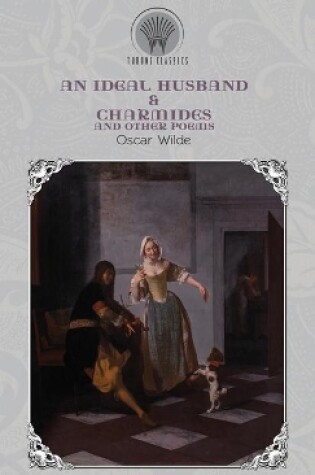 Cover of An Ideal Husband & Charmides and Other Poems