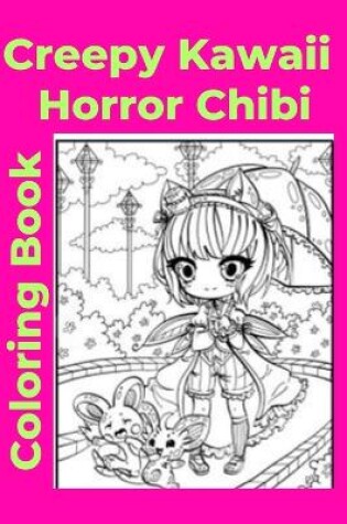 Cover of Creepy Kawaii Horror Chibi Coloring Book