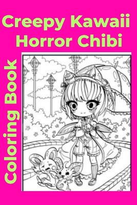 Book cover for Creepy Kawaii Horror Chibi Coloring Book