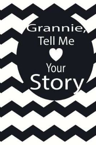 Cover of grannie, tell me your story