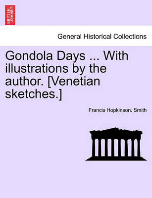 Book cover for Gondola Days ... with Illustrations by the Author. [Venetian Sketches.]