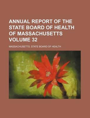 Book cover for Annual Report of the State Board of Health of Massachusetts Volume 32