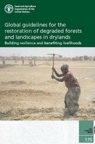 Cover of Global guidelines for the restoration of degraded forests and landscapes in drylands