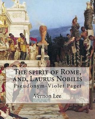 Book cover for The Spirit of Rome, And, Laurus Nobilis. by