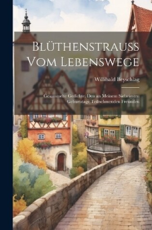 Cover of Blüthenstrauss Vom Lebenswege