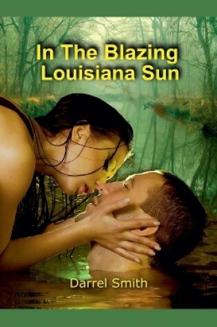 Cover of In The Blazing Louisiana Sun