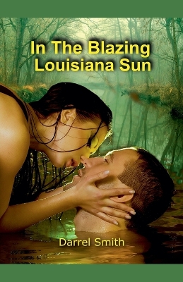 Cover of In The Blazing Louisiana Sun