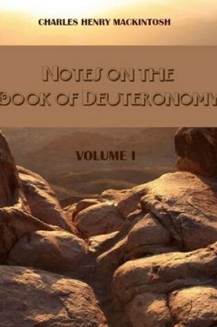 Cover of Notes on the Book of Deuteronomy : Volume I (Illustrated)