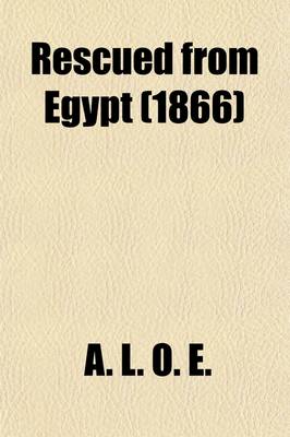 Book cover for Rescued from Egypt, by A.L.O.E.