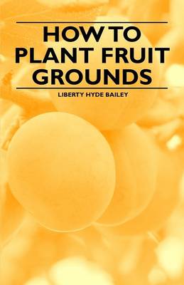 Book cover for How to Plant Fruit Grounds