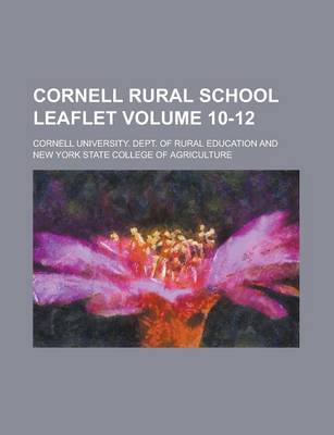 Book cover for Cornell Rural School Leaflet Volume 10-12