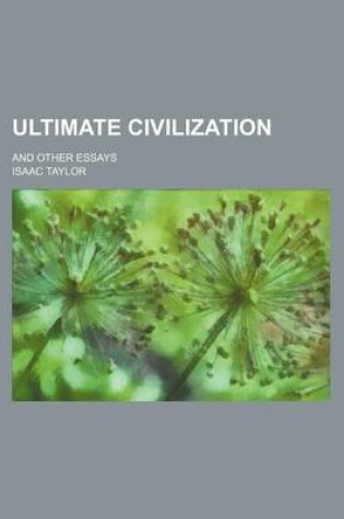 Cover of Ultimate Civilization; And Other Essays