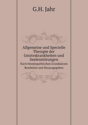 Book cover for Allgemeine und Specielle Therapie der Geisteskrankheiten und Seelenstörungen Nach Homöopathischen Grundsätzen Bearbeitet und Herausgegeben