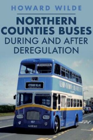Cover of Northern Counties Buses During and After Deregulation