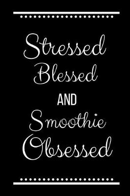 Book cover for Stressed Blessed Smoothie Obsessed