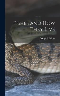 Book cover for Fishes and How They Live