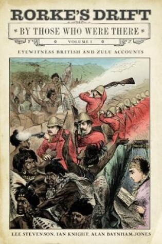 Cover of Rorke's Drift By Those Who Were There