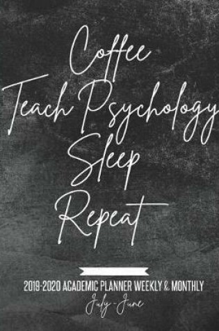 Cover of Coffee Teach Psychology Sleep Repeat